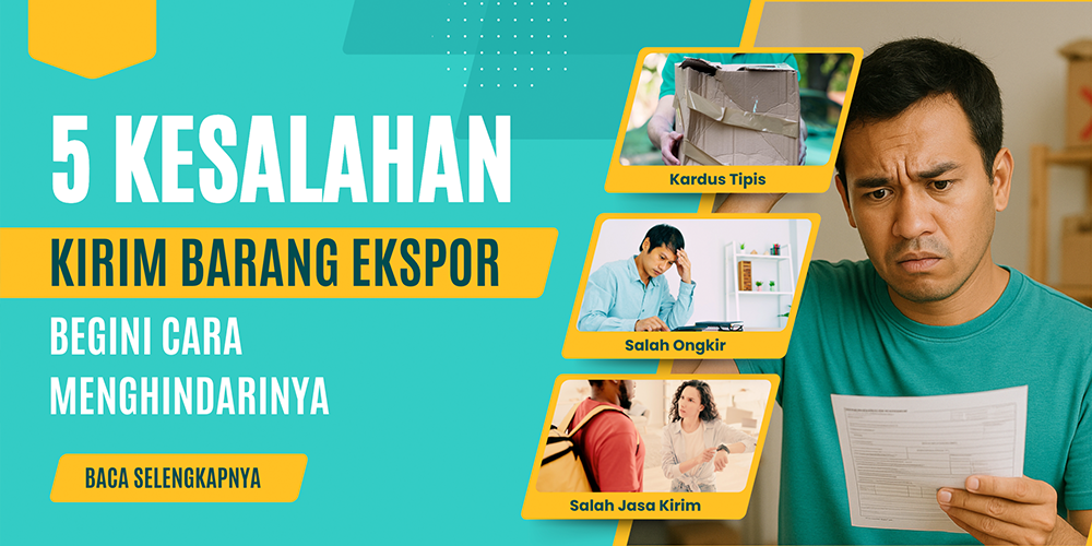 5 Kesalahan Umum Saat Mengirim Barang ke Luar Negeri (dan Cara Menghindarinya)
