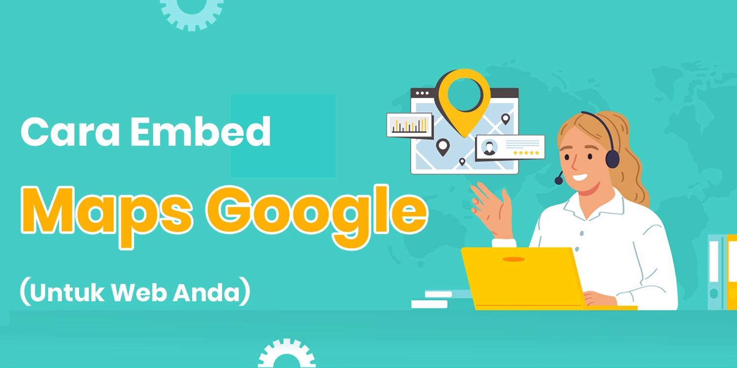 Cara Embed Link Maps Google ke Website Anda